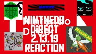 Nintendo Direct 2.13.19 Reaction (Ft. Calcobeater, Cirkhlyss, NajeeTechPro, and Clubpenguin .e7)