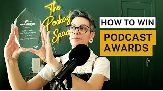 10 Key Strategies to WIN Podcast Awards and Pitches | 68 The Podcast Space