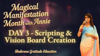 DAY 3 MMM : Scripting & Vision Board Creation Magical Manifestation Month (MMM) Course with Annie