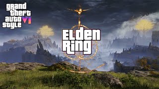 GTA 6 Trailer but it's Elden Ring
