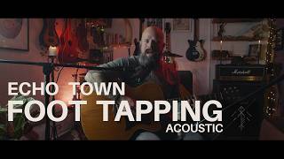 Echo Town - Foot Tapping (Acoustic)