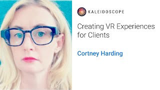 Creating VR Experiences for Clients with Cortney Harding