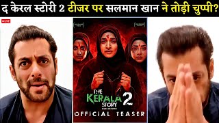 Salman Khan Shocking 😱 Reaction On The Kerala Story 2 Goes Beyond Teaser? | Vipul Amrutlal |Kamakhya