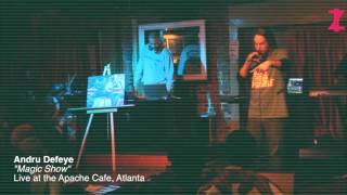 Andru Defeye - "Magic Show"  (live at Apache Cafe in ATL)