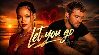 Let You Go — Alex Warren x Rihanna