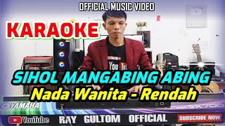 KARAOKE SIHOL MANGABING ABING - NADA RENDAH WANITA B = DO