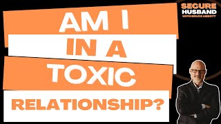 Am I In A Toxic Relationship?