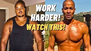 If you struggle, listen to DAVID GOGGINS! PUT IN MORE WORK!