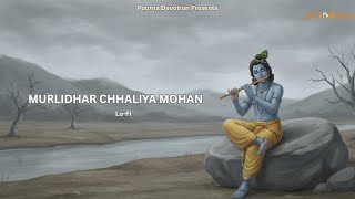 Murlidhar Chhaliya Mohan | Lo-Fi Krishna Bhajan | Vocal Devotional | Pooja Dave