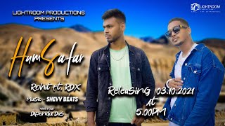 Song : Humsafar | Rohit Raj Ft. RDX | New Sad Romantic song 2021