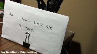 Pay No Mind - Original Song