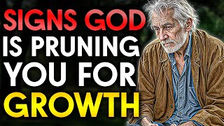 If You See These Signs, God Is Pruning You (To Prepare You For More)