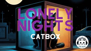 CatBox - Lonely Nights (Official Lofi Music Video)
