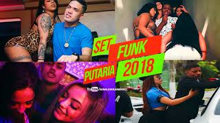 SET FUNK PUTARIA 2018 -  ÚLTIMOS LANÇAMENTOS MÚSICAS MAIS TOCADAS EM MARÇO-ABRIL 2018