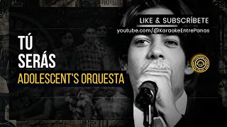 Adolescent's Orquesta: Tú Serás (Karaoke)