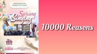 10000 Reasons | SPRING SINGING @ Northampton Church of Christ