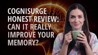 CogniSurge In-Depth Review 🧠 Does This Supplement Really Boost Focus & Memory?