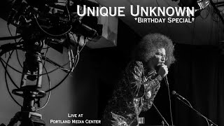 Unique Unknown *Birthday Special* LIVE at PMC