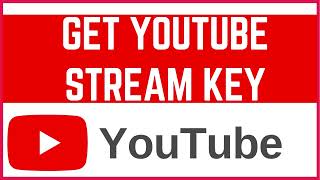 How to Find Your YouTube Stream Key for Live Streaming | Stream and Set Up YouTube Live (Guide)