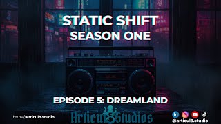 Static Shift | Season 1 • Episode 5: Dreamland
