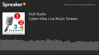 Cyber-Vibe Live Music Stream (part 18 of 21)
