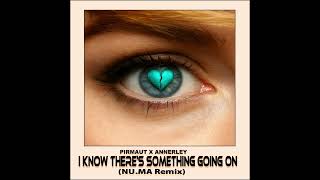 PIRMAUT X ANNERLEY - I Know There's Something Going On (NU.MA Remix)