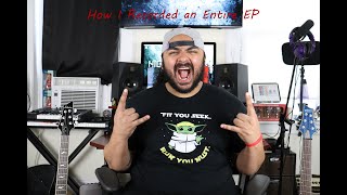How I Recorded An Entire EP in Quarantine!