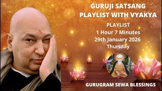 GURUGRAM SEWA BLESSINGS - GURUJI SATSANG PLAYLIST WITH VYAKHYA - 29TH JANUARY 2026
