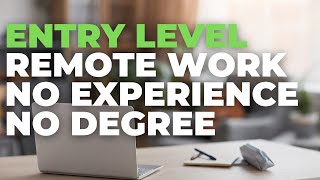 3 Entry Level Remote Jobs with No Degree Required