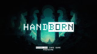 Handborn - Rougelike Card game [Prototype]