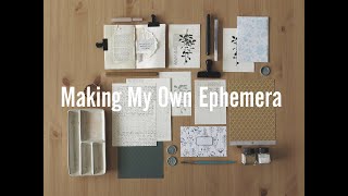 Making My Own Ephemera