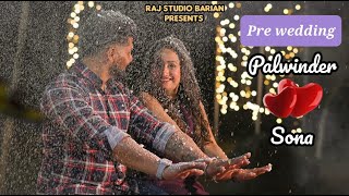 PRE WEDDING PALWINDER + SONA  BY RAJ STUDIO BARIAN MOB. 9463906779