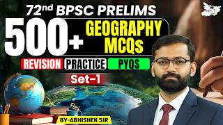 72nd BPSC Prelims 2026 | Geography 500+ MCQs | PYQs Revision Marathon | Set-1 | BY Abhishek Sir