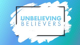 "I believe in a God" -  Unbelieving Believers