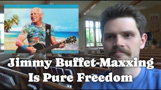 Jimmy Buffett-Maxxing is Pure Freedom