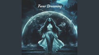 Fever Dreaming