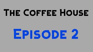 The Coffee House (Episode 2, Pt. 1) (April 1997)