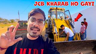 Humari JCB Kharaab Ho Gayi😭