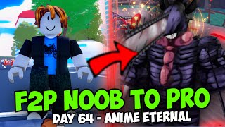 Free To Play NOOB TO PRO in Anime Eternal! (Day 64)