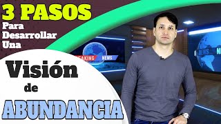 Cómo desarrollar una VISIÓN de ABUNDANCIA