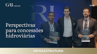 Concessões hidroviárias em pauta: Ministério e Antaq falam sobre investimentos, desafios e modelagem