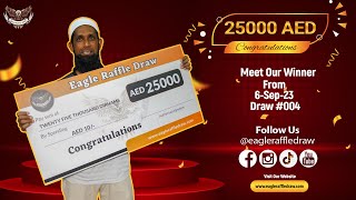 Eagle Raffle Draw  AED 25,000 lucky winner Our monthly Draw winner  Draw #004