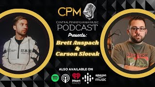 Brett Anspach & Carson Slovak  - The Central Pennsylvania Music Podcast - S2E14