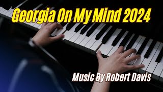 Georgia On My Mind 2024 By Robert Davis Music