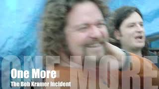 The Bob Kramer Incident - One More (Official Video)