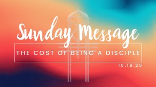 The Cost of Being a Disciple
