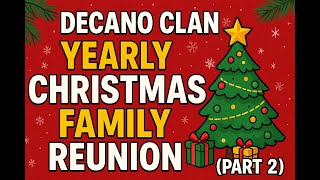 DECANO CLAN YEARLY CHRISTMAS FAMILY REUNION ( part 2 )