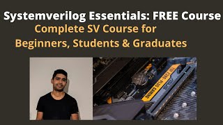 Systemverilog Essential Training: FREE 4+ Hour Course for Beginners, Students & Graduates