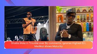 Entertainment News: Shatta Wale in Trouble Over Highest Eri & Medikal, Shows Maturity | OTTO Stream