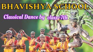 Bhavishya School Annual day celebration | Classical dance performance by class -7th | 2025-26